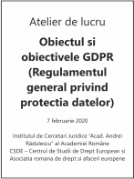 Atelier de lucru - Obiectul si obiectivele GDPR - (Regulamentul general privind protectia datelor), 7 februarie 2019